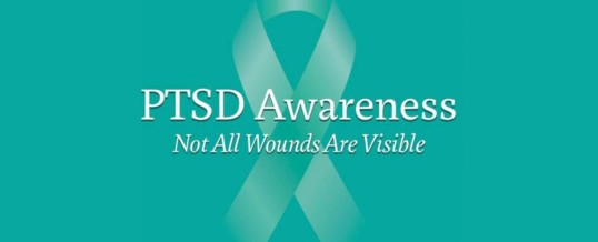 PTSD Awareness: Not all wounds are visible